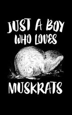 Just A Boy Who Loves Muskrats