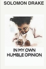 In My Own Humble Opinion