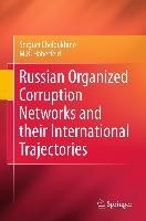 Russian Organized Corruption Networks and their International Trajectories