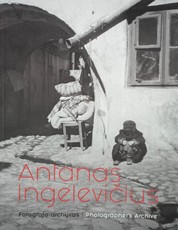 Antanas Ingelevičius. Fotografo archyvas