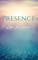Presence: A Handbook for Enlightened Living