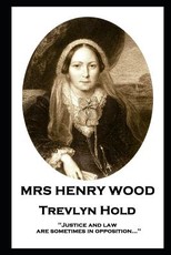 Mrs Henry Wood - Trevlyn Hold