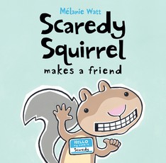 Scaredy Squirrel Makes a Friend