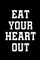 Eat Your Heart Out