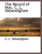 The Record of Hon. C. L. Vallandigham