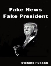 Fake News Fake President