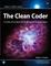 Clean Coder, The: A Code of Conduct for Professional Programmers