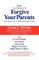 Why You Still Need to Forgive Your Parents and How To Do It With Ease and Grace