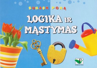 Surask porą. Logika ir mąstymas Surask porą. Logika ir mąstymas