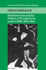 Stakhanovism and the Politics of Productivity in the Ussr, 1935-1941
