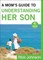 Mom's Guide to Understanding Her Son (Ebook Shorts)