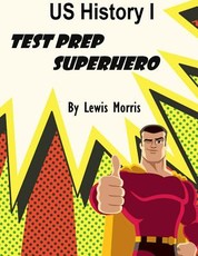 US History I Test Prep Superhero