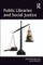 Public Libraries and Social Justice