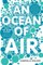An Ocean of Air