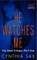 He Watches Me: The Seen Trilogy: Part One