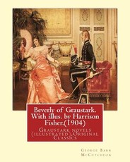 Beverly of Graustark. With illus. by Harrison Fisher.(1904) By