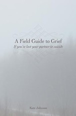 A Field Guide to Grief