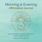 Morning and Evening Affirmation Journal