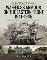Baxter, I: Waffen-SS Armour on the Eastern Front 1941 1945