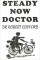 Steady Now Doctor