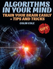 Algorithms in your mind. Train your brain easily + tips and tricks