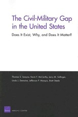 The Civil-Military Gap in the United States: Does It Exist, Why, and Does It Matter?