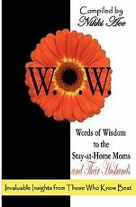 Words of Wisdom to the Stay-at-Home Moms and Their Husbands
