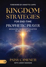 Kingdom Strategies for End-Time Prophetic Prayer