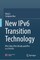 New IPv6 Transition Technology