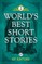 World's Best Short Stories