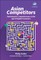 Asian Competitors: Marketing for Competitiveness in the Age of Digital Consumers