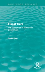 King, D: Fiscal Tiers (Routledge Revivals)
