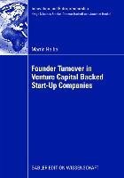 Founder Turnover in Venture Capital Backed Start-Up Companies
