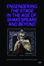 Engendering the Stage in the Age of Shakespeare and Beyond