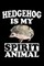 Hedgehog Is My Spirit Animal