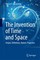 The Invention of Time and Space