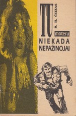 Tu moterų niekada nepažinojai