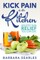 Kick Pain in the Kitchen