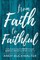 From Faith To Faithful