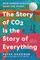 The Story of Co2 Is the Story of Everything