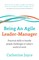Being An Agile Leader-Manager - Practical skills to handle people challenges in today's world of work