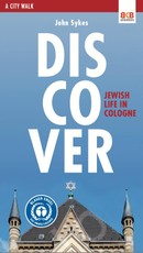 Discover - Jewish life in Cologne