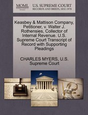 Keasbey & Mattison Company, Petitioner, V. Walter J. Rothensies, Collector of Internal Revenue. U.S. Supreme Court Transcript of Record with Supporting Pleadings