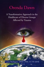 Orenda Dawn: A Transformative Approach in the Healthcare of Diverse Groups Affected by Trauma