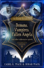 A Field Guide to Demons, Vampires, Fallen Angels