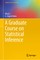 A Graduate Course on Statistical Inference