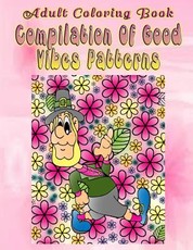 Adult Coloring Book Compilation Of Good Vibes Patterns