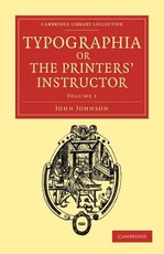 Typographia, or the Printers' Instructor