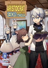 Chronicles of an Aristocrat Reborn in Another World (Light Novel) Vol. 3