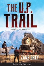 The U.P. Trail (Annotated) LARGE PRINT